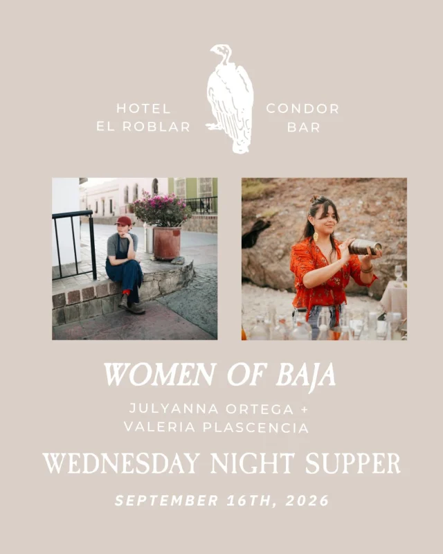 Wednesday at Hotel El Roblar: Women of Baja with Julyanna Ortega and Valeria Plascencia for a one-night-only three-course supper at Condor Bar.

$39. 5–9pm.

Reserve via the Condor Bar resy link.